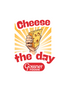 Cheese The Day