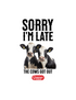 Sorry I'm Late... The Cows Got Out