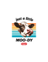 Just A Little Moo-dy